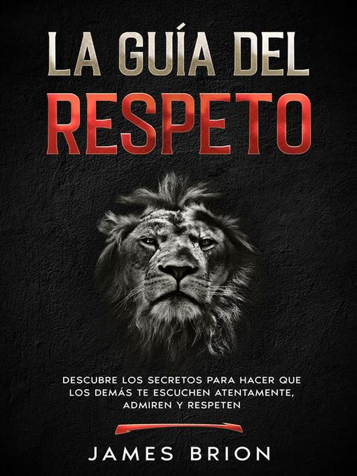 Title details for La Guía del Respeto by James Brion - Available